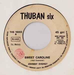Johnny Everet / Murphy Blend: Sweet Caroline / Speed Is Coming Back - Vinile 7''
