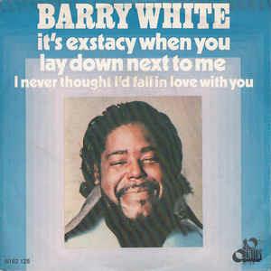 It's Ecstasy When You Lay Down Next To Me - Vinile 7'' di Barry White