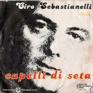 Capelli Di Seta - Vinile 7'' di Ciro Sebastianelli