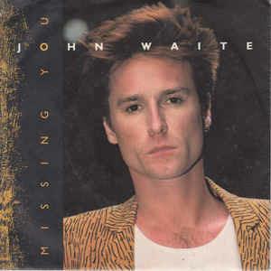 Missing You - Vinile 7'' di John Waite