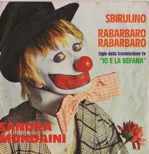 Sbirulino / Rabarbaro Rabarbaro - Vinile 7'' di Sandra Mondaini