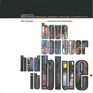 Have You Ever Had It Blue - Vinile 7'' di Style Council