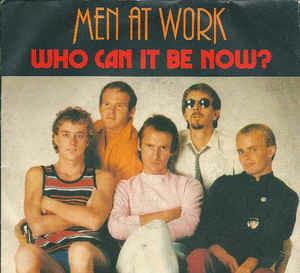 Who Can It Be Now? - Vinile 7'' di Men at Work