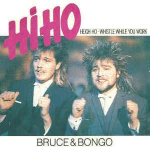 Hi Ho - Heigh Ho - Whistle While You Work - Vinile 7'' di Bruce & Bongo