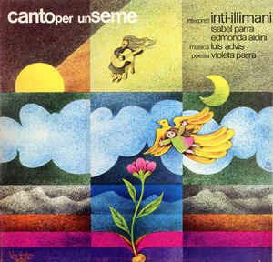 Canto Per Un Seme - Vinile LP di Inti-Illimani