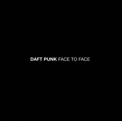 Face To Face - CD Audio di Daft Punk