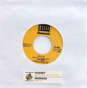 Madness / Odyssey: Shut Up / Going Back To My Roots - Vinile 7''