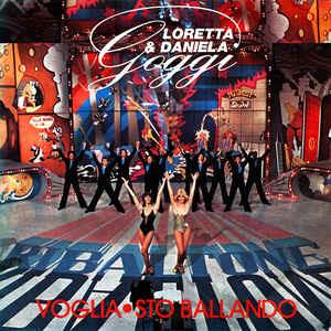 Voglia / Sto Ballando - Vinile 7'' di Loretta Goggi,Daniela Goggi