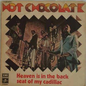 Heaven Is In The Back Seat Of My Cadillac - Vinile 7'' di Hot Chocolate