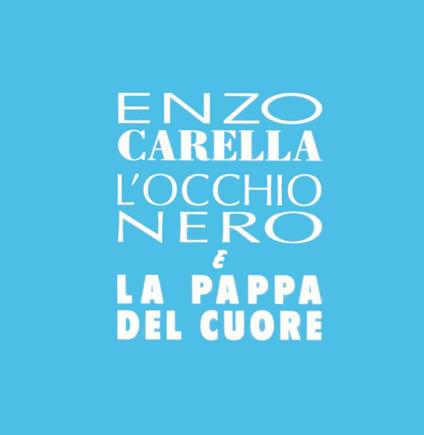 L' Occhio Nero E La Pappa Del Cuore - Vinile LP di Enzo Carella