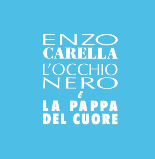 L' Occhio Nero E La Pappa Del Cuore - Vinile LP di Enzo Carella