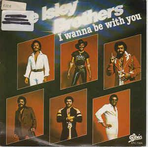 I Wanna Be With You - Vinile 7'' di Isley Brothers