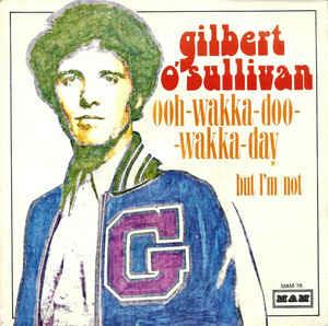 Ooh-Wakka-Doo-Wakka-Day - Vinile 7'' di Gilbert O'Sullivan