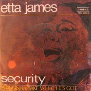 Security / I'm Gonna Take What He's Got - Vinile 7'' di Etta James