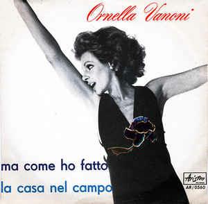 Ma Come Ho Fatto / La Casa Nel Campo - Vinile 7'' di Ornella Vanoni