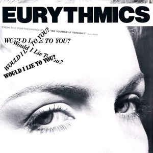 Would I Lie To You? - Vinile 7'' di Eurythmics