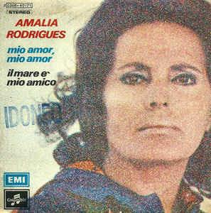 Mio Amor, Mio Amor / Il Mare È Amico Mio - Vinile 7'' di Amalia Rodrigues