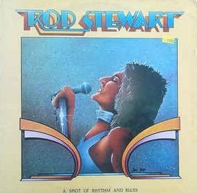 A Shot Of Rhythm And Blues - Vinile LP di Rod Stewart