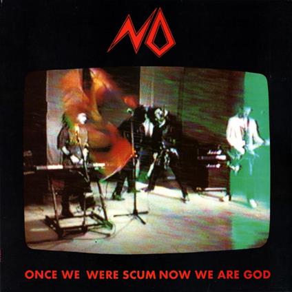 Once We Were Scum Now We Are God - Vinile LP di No