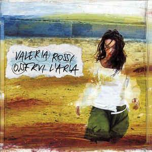 Osservi L'Aria - CD Audio di Valeria Rossi