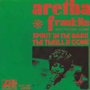 Spirit In The Dark / The Thrill Is Gone - Vinile 7'' di Aretha Franklin,Dixie Flyers