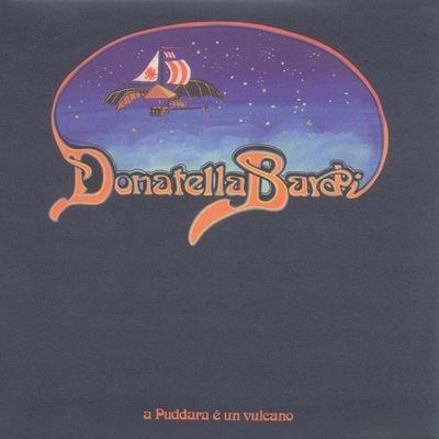 A Puddara È Un Vulcano - Vinile LP di Donatella Bardi