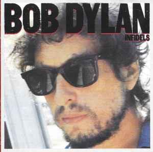 Infidels - CD Audio di Bob Dylan