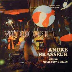 Early Bird Satellite - Vinile LP di André Brasseur