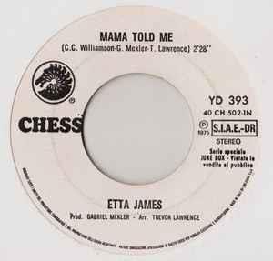 Mama Told Me / When Will I See You Again - Vinile 7'' di Etta James,Three Degrees