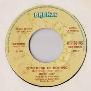 Uriah Heep / Sister Janet Mead: Something Or Nothing / The Lord's Prayer - Vinile 7''