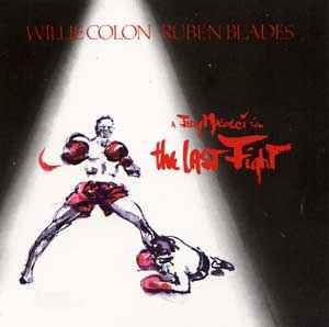 The Last Fight - Vinile LP di Ruben Blades,Willie Colon