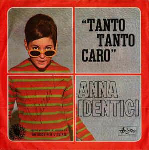 Tanto Tanto Caro - Vinile 7'' di Anna Identici