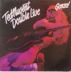 Double Live Gonzo! - Vinile LP di Ted Nugent