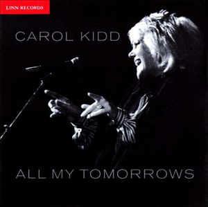 All My Tomorrows - CD Audio di Carol Kidd