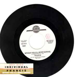 Individual / Francis: Sky High / Without You (I'll Never Survive) - Vinile 7''