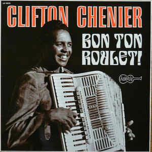 Bon Ton Roulet! - Vinile LP di Clifton Chenier