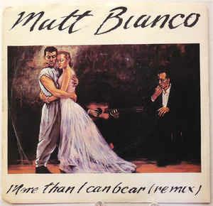 More Than I Can Bear - Vinile 7'' di Matt Bianco