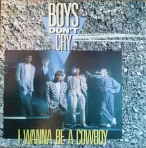 I Wanna Be A Cowboy - Vinile 7'' di Boys Don't Cry