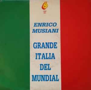 Grande Italia Del Mundial - Vinile 7'' di Enrico Musiani