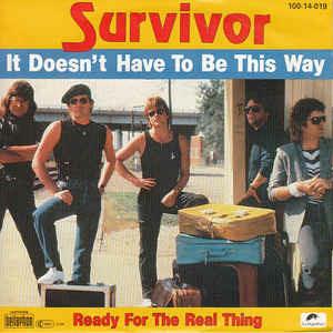 It Doesn't Have To Be This Way - Vinile 7'' di Survivor