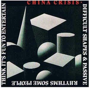 Difficult Shapes & Passive Rhythms, Some People Think It's Fun To Entertain - CD Audio di China Crisis