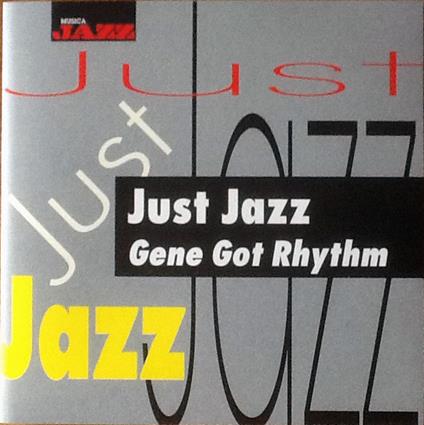 Just Jazz (Gene Got Rhythm) - CD Audio
