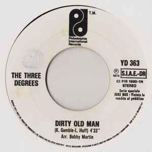 The Three Degrees / Sharif Dean: Dirty Old Man / Do You Love Me - Vinile 7''