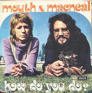 How Do You Do? - Vinile 7'' di Mouth & MacNeal