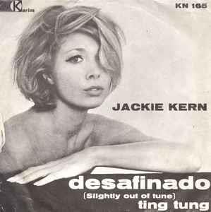 Desafinado (Slightly Out Of Tune) / Ting Tung - Vinile 7'' di Jackie Kern