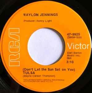 Don't L't The Sun S't On You Tulsa / You'll Look For Me - Vinile 7'' di Waylon Jennings