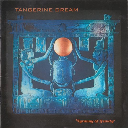 Tyranny Of Beauty - CD Audio di Tangerine Dream