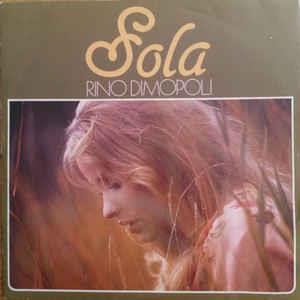 Sola - Vinile 7'' di Rino Dimopoli