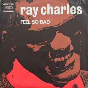 Feel So Bad - Vinile 7'' di Ray Charles