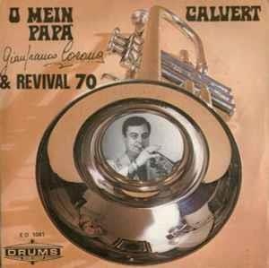 Gianfranco Corona & Orchestra Revival '70: O Mein Papà / Calvert - Vinile 7''